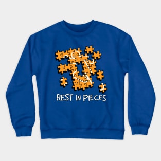 Rest In Pieces Crewneck Sweatshirt